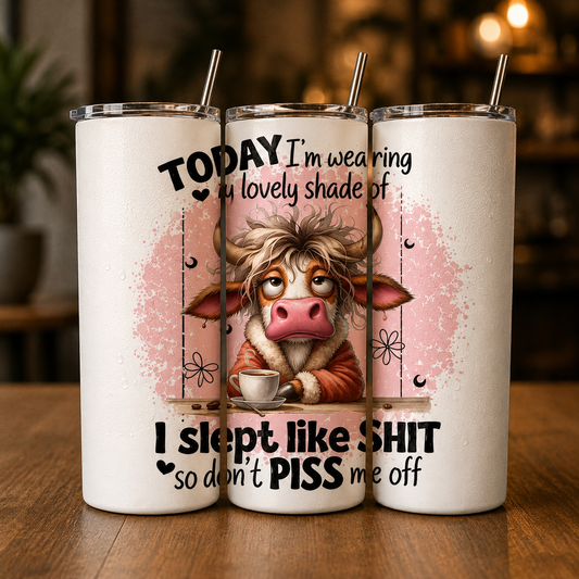 Today I’m Wearing My Lovely Shade of Tired Tumbler