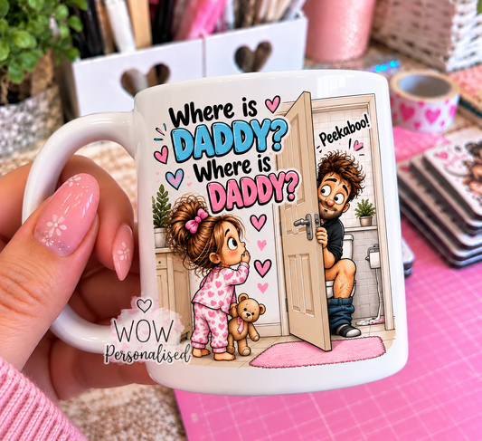 Where Is Daddy? Peekaboo Funny Dad Mug | Little Girl & Daddy Toilet Humour | Funny Father’s Day Gift | 11oz White Mug