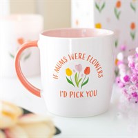 If Mums Were Flowers Tulip Mug